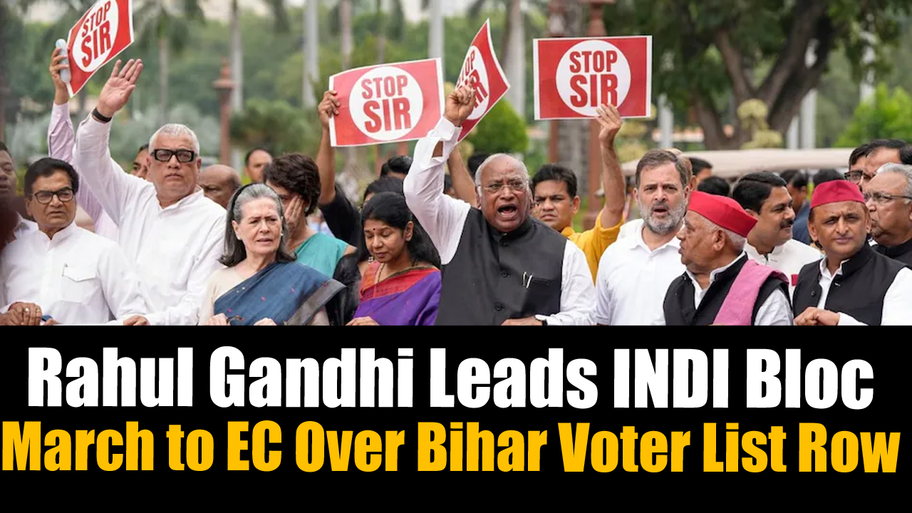 INDI Alliance Leaders March to EC Office in Protest Against Alleged Voter List Manipulation in Bihar
